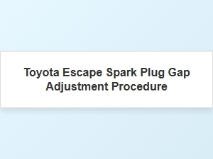 The Correct Spark Plug Gap for Your Toyota Escape