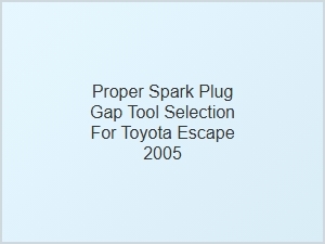 Selecting the Right Spark Plug Gap Tool